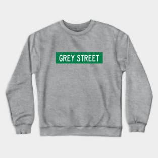 Grey Street - street sign Crewneck Sweatshirt